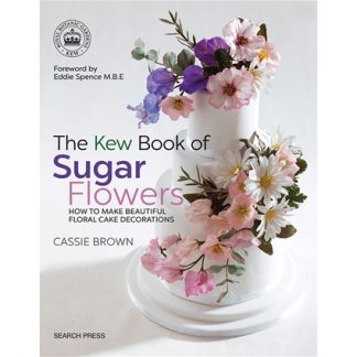 THE KEW BOOK OF SUGAR FLOWERS BY CASSIE BROWN
