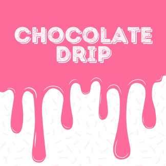 CHOCOLATE DRIP